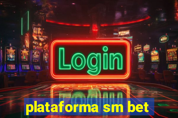 plataforma sm bet